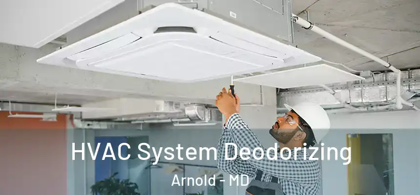  HVAC System Deodorizing Arnold - MD